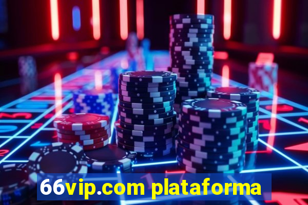 66vip.com plataforma